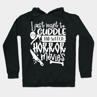 I Just Want To Cuddle And Watch Horror Movies 2 Hoodie